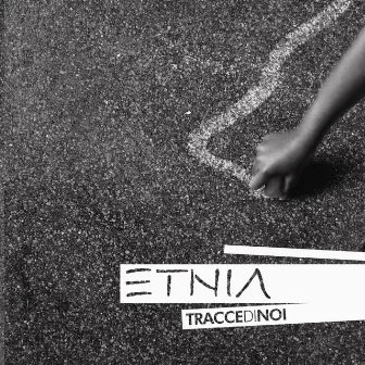 Tracce Di Noi by Etnia