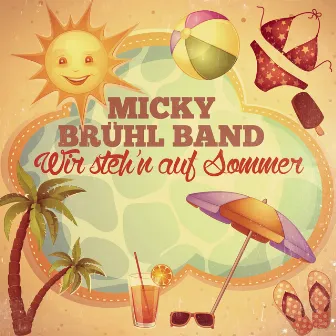 Wir steh'n auf Sommer by Micky Brühl Band