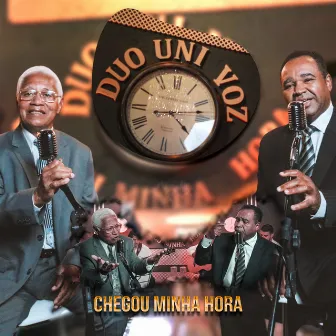 Chegou a Minha Hora by Duo Uni Voz