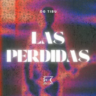 LAS PERDIDAS by OG TIBU