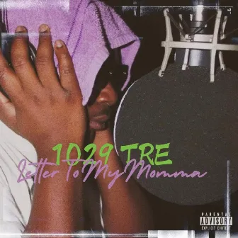 Letter To My Mama by 1029 Tre