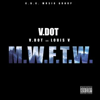 M.W.F.T.W (feat. Louis V) by V.Dot