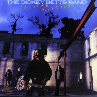 Pattern Disruptive by The Dickey Betts Band