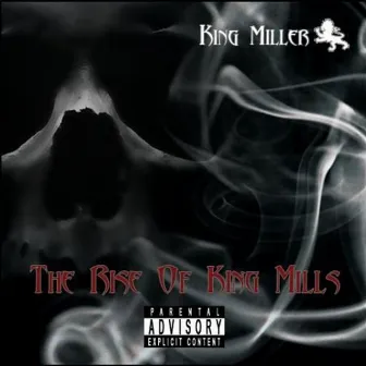 The Rise of King Mills by King Miller