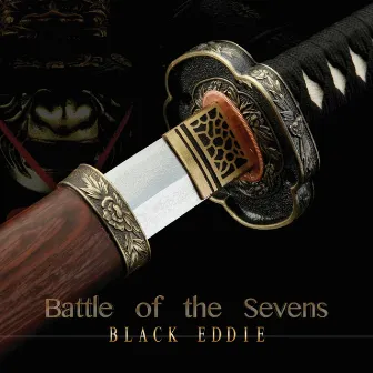 Battle of the Sevens by Black Eddie