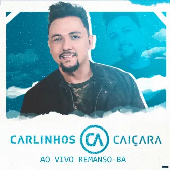 Ao Vivo em Remanso, BA by Carlinhos Caiçara