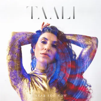 Hear You Now by Taali