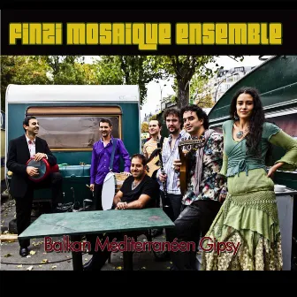 Balkan méditeranéen gipsy by Finzi Mosaique Ensemble