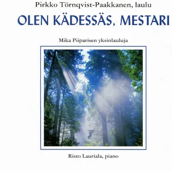 Olen Kädessäs, Mestari by 