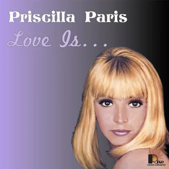 Love Is by Priscilla Paris