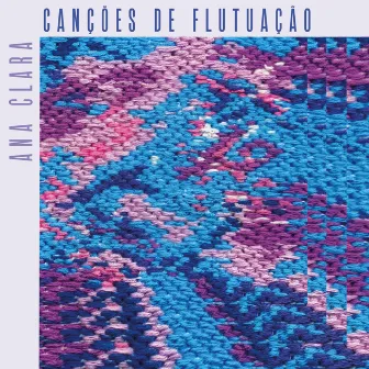 Canções de Flutuação by Ana Clara