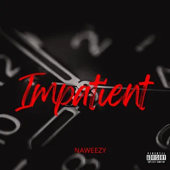 Impatient by Naweezy