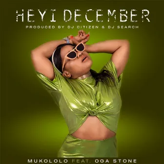 Heyi December (feat. Oga Stone) by Mukololo