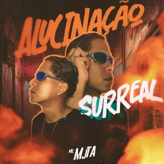 Alucinação Surreal by Mc Mj Ta