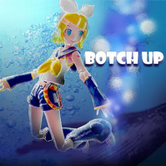 BOTCH UP by Votch