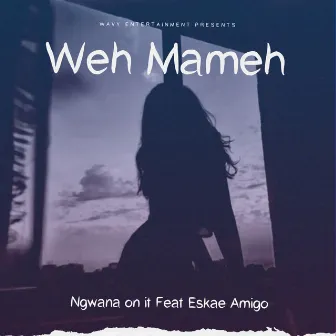 Weh Mameh by Ngwana on it