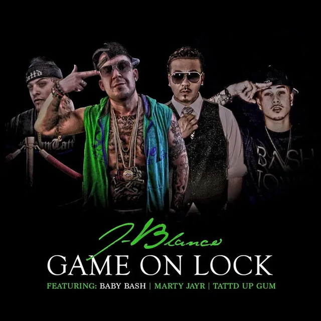 Game On Lock (feat. Baby Bash, Tattd Up Gum & Marty Jayr)