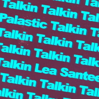 Talkin' by Lea Santee