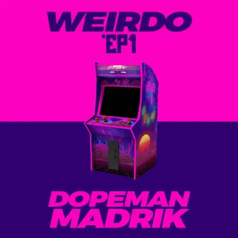 Weirdo'ep1 by Madrik