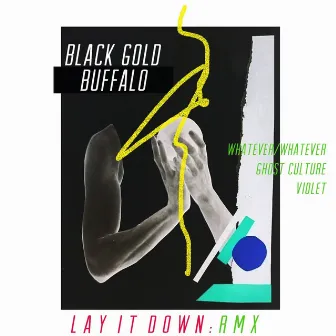 Lay It Down (Remixes) by Black Gold Buffalo