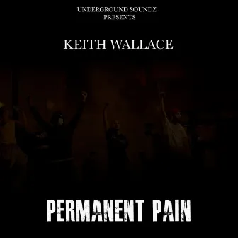 Permanent Pain by Keith Wallace