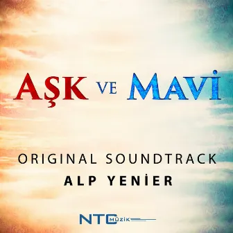 Aşk ve Mavi (Original Soundtrack) by Alp Yenier