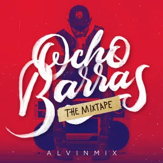 Ocho Barras The Mixtape by AlvinMix