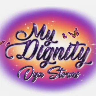 My Dignity by Oya Storms