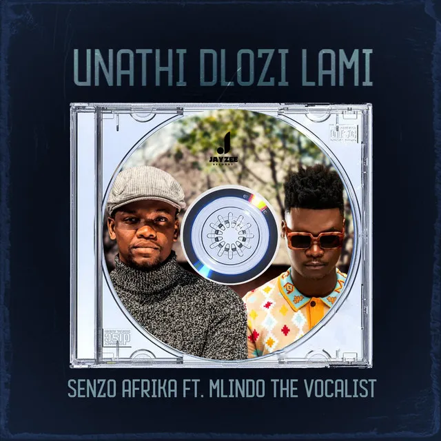 Unathi Dlozi Lami (feat. Mlindo The Vocalist)