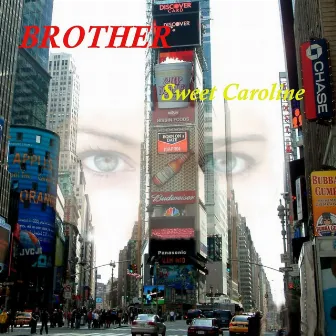 Sweet Caroline by Brother