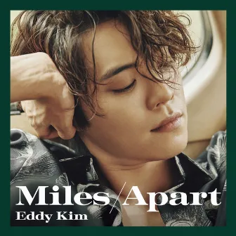 Miles Apart by Eddy Kim