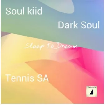 Sleep to Dream by Soul Kiid