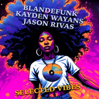 Selected Vibes by Kayden Wayans