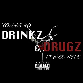 Drinkz & Drugz by Young Bo