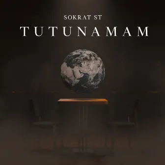 Tutunamam by Sokrat St