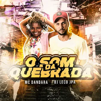 O Som da Quebrada by MC Dandara