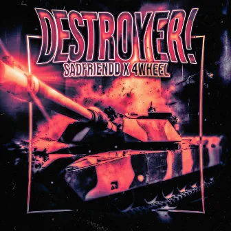 destroyer! by 4WHEEL