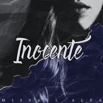 Inocente by Missael Alka