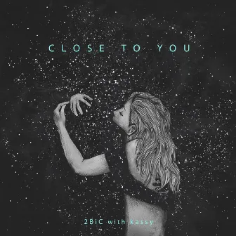 Close to You by 2BIC