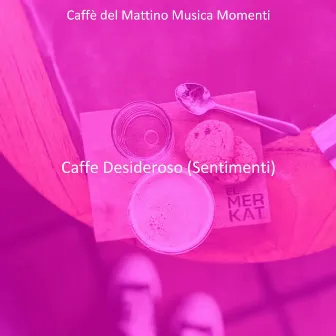 Caffe Desideroso (Sentimenti) by 