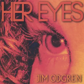 Her Eyes by Jim Odgren