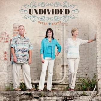 Never Apart by Undivided