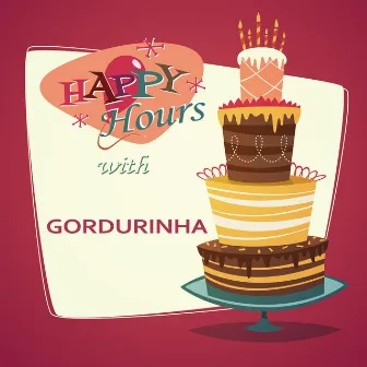 Happy Hours by Gordurinha