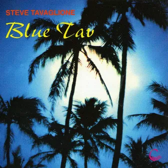 Blue Tav by Steve Tavaglione