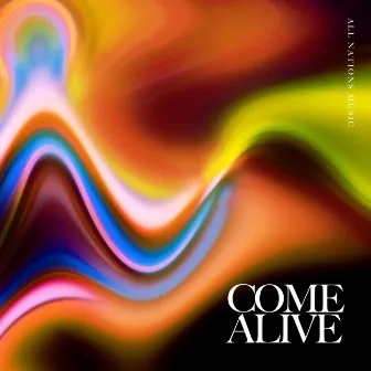 Come Alive by All Nations Music