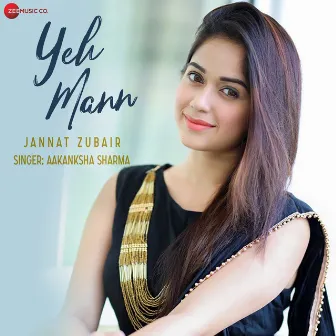 Yeh Mann by Aakanksha Sharma