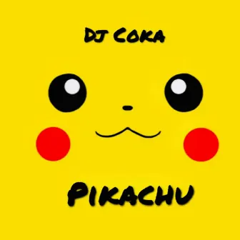 PIKACHU by Dj Coka