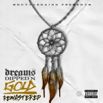 Dreams Dipped n Gold Remastered by Yng Rell