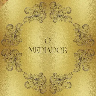 O Mediador by Ramon Goulart