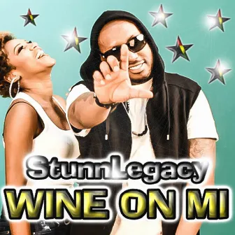 Wine on Mi by StunnLegacy